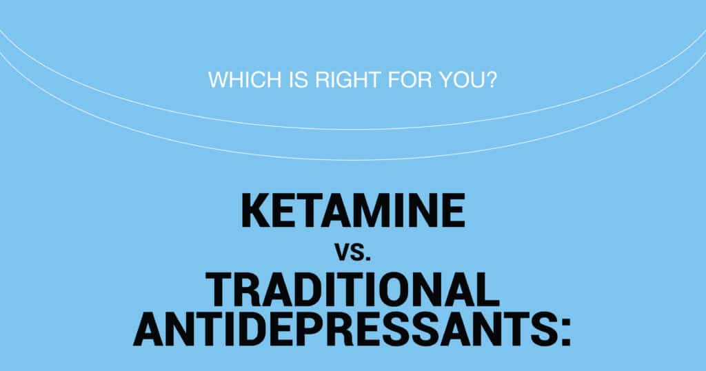 Ketamine vs. Traditional Antidepressants