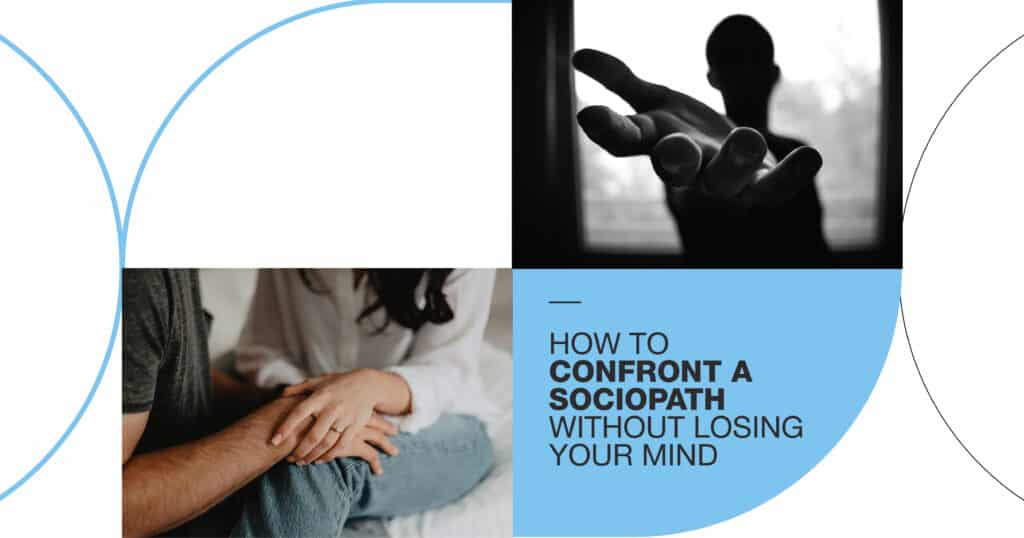 How to Confront a Sociopath